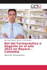 Rol del Farmacéutico o Regente en el año 2012 en Boyacá – Colombia