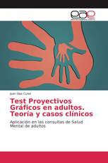 Test Proyectivos Gráficos en adultos. Teoría y casos clínicos