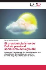 El presidencialismo de Bolivia previo al socialismo del siglo XXI