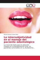 La intersubjetividad en el manejo del paciente odontológico
