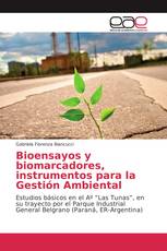 Bioensayos y biomarcadores, instrumentos para la Gestión Ambiental