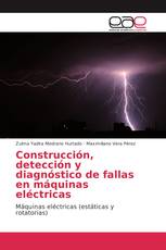 Construcción, detección y diagnóstico de fallas en máquinas eléctricas