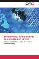Sensor web: hacia una red de sensores en la web