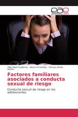 Factores familiares asociados a conducta sexual de riesgo