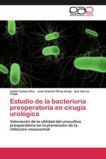 Estudio de la bacteriuria preoperatoria en cirugía urológica