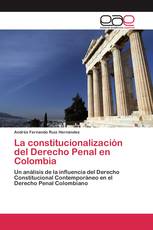 La constitucionalización del Derecho Penal en Colombia