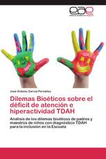 Dilemas Bioéticos sobre el déficit de atención e hiperactividad TDAH