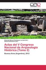 Actas del V Congreso Nacional de Arqueología Histórica (Tomo 2)