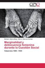 Marginalidad y delincuencia femenina durante la Cuestión Social