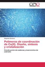 Polímeros de coordinación de Cu(II). Diseño, síntesis y cristalización
