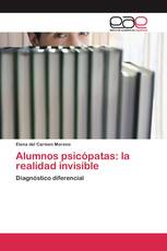 Alumnos psicópatas: la realidad invisible