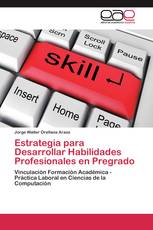 Estrategia para Desarrollar Habilidades Profesionales en Pregrado