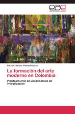 La formación del arte moderno en Colombia