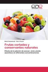 Frutas cortadas y conservantes naturales