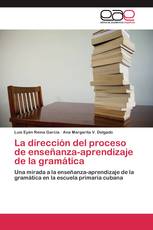 La dirección del proceso de enseñanza-aprendizaje de la gramática