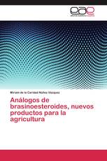 Análogos de brasinoesteroides, nuevos productos para la agricultura