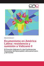 Ecumenismo en América Latina: resistencia y sumisión a Vaticano II