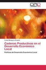 Cadenas Productivas en el Desarrollo Económico Local