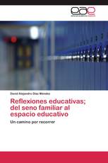 Reflexiones educativas; del seno familiar al espacio educativo