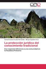 La protección jurídica del conocimiento tradicional