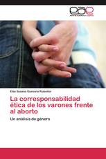 La corresponsabilidad ética de los varones frente al aborto