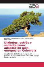 Diabetes, estrés y sedentarismo: adaptación guía europea en Colombia
