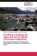 Ficoflora y Calidad del Agua del Arroyo Mista (Tucumán-Argentina)