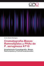 Cromatografía-Masas: Ramnolípidos y PHAs de P. aeruginosa AT10