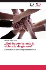 ¿Qué hacemos ante la violencia de género?