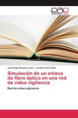 Simulación de un enlace de fibra óptica en una red de video vigilancia