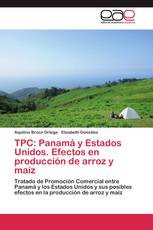 TPC: Panamá y Estados Unidos. Efectos en producción de arroz y maíz