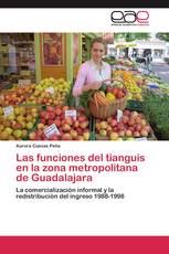 Las funciones del tianguis en la zona metropolitana de Guadalajara