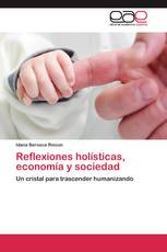 Reflexiones holísticas, economía y sociedad