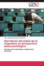 Narrativas docentes de la Argentina en perspectiva psicosociológica