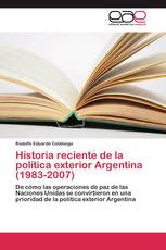 Historia reciente de la política exterior Argentina (1983-2007)