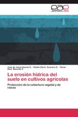 La erosión hídrica del suelo en cultivos agrícolas