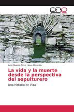 La vida y la muerte desde la perspectiva del sepulturero