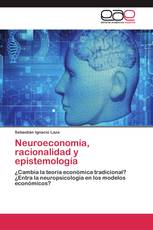 Neuroeconomía, racionalidad y epistemología