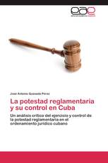La potestad reglamentaria y su control en Cuba