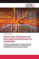 Detección temprana de biocapas bacterianas en implantes