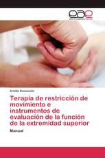 Terapia de restricción de movimiento e instrumentos de evaluación de la función de la extremidad superior