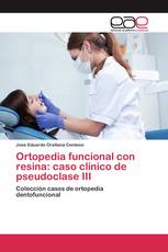 Ortopedia funcional con resina: caso clínico de pseudoclase III