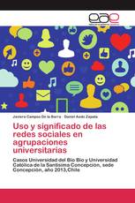 Uso y significado de las redes sociales en agrupaciones universitarias