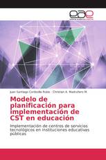 Modelo de planificación para implementación de CST en educación