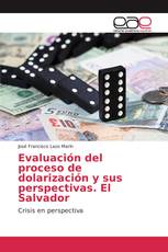 Evaluación del proceso de dolarización y sus perspectivas. El Salvador