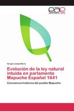 Evolución de la ley natural intuida en parlamento Mapuche Español 1641