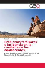 Problemas familiares e incidencia en la conducta de los adolescentes