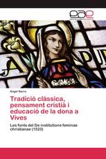 Tradició clàssica, pensament cristià i educació de la dona a Vives
