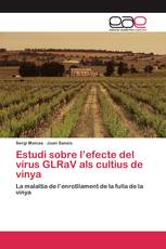 Estudi sobre l’efecte del virus GLRaV als cultius de vinya