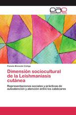 Dimensión sociocultural de la Leishmaniasis cutánea